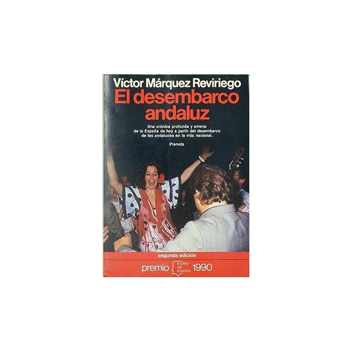 El desembarco andaluz. Una Crónica profunda y amena de la España de hoy a partir del desembarco de los andaluces en la vida nacional.